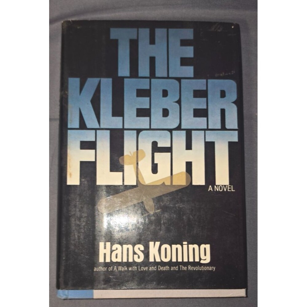 The Kleber Flight A Novel Hans Koning Hardcover Vintage 1981 Book